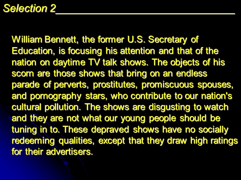 Selection 2______________________________      William Bennett, the former U.S. Secretary of